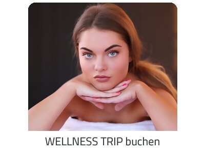 Deinen Wellness Trip suchen - Deine Auszeit auf https://www.trip-health.com buchen
